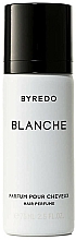 Düfte, Parfümerie und Kosmetik Byredo Blanche - Eau de Parfum für das Haar