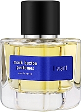 Düfte, Parfümerie und Kosmetik Mark Buxton I Want - Eau de Parfum