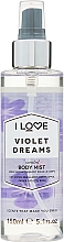 Düfte, Parfümerie und Kosmetik Erfrischendes Körperspray - I Love Violet Dreams Body Mist