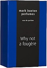 Mark Buxton Why Not A Fougere - Eau de Parfum — Bild N2