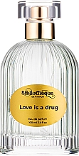 Düfte, Parfümerie und Kosmetik Bibliotheque de Parfum Love Is A Drug - Eau de Parfum
