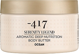 Düfte, Parfümerie und Kosmetik Feuchtigkeitsspendende Körperbutter mit Meeresduft - -417 Serenity Legend Aromatic Body Butter Ocean