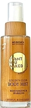Düfte, Parfümerie und Kosmetik Feuchtigkeitsspendendes und schimmerndes Körperspray - I Want You Naked Golden Glow Body Mist