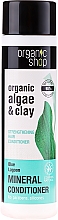 Düfte, Parfümerie und Kosmetik Stärkender Conditioner mit Algen & Tonerde - Organic Shop Organic Algae and Pearl Mineral Conditioner