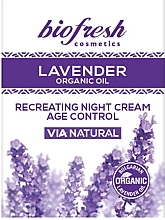 Regenerierende Nachtcreme für das Gesicht - BioFresh Via Natural Lavender Organic Oil Recreating Night Cream Age Control  — Bild N2