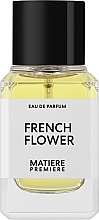 Düfte, Parfümerie und Kosmetik Matiere Premiere French Flower - Eau de Parfum