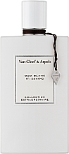 Düfte, Parfümerie und Kosmetik Van Cleef & Arpels Collection Extraordinaire Oud Blanc - Eau de Parfum