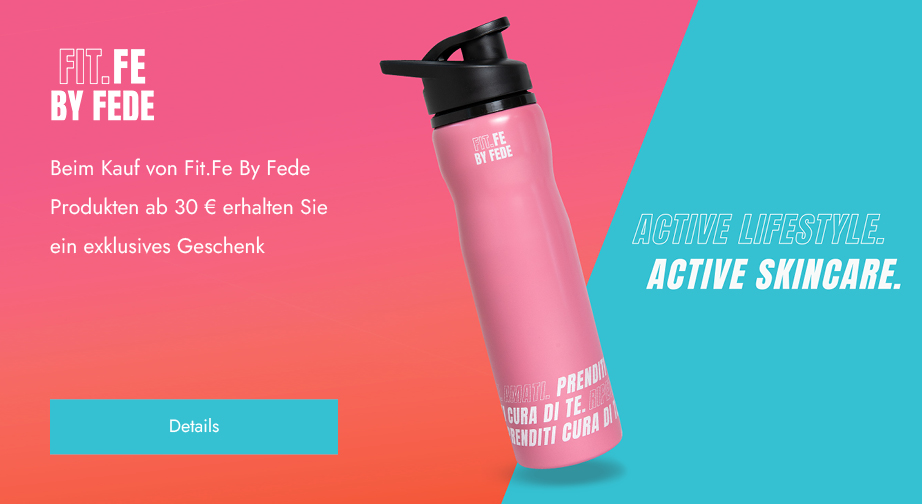 Beim Kauf von Fit.Fe By Fede Produkten ab 30 € erhalten Sie ein exklusives Geschenk: Die perfekte Wasserflasche für jeden aktiven Tag!