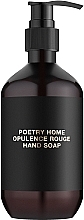 Düfte, Parfümerie und Kosmetik Poetry Home Opulence Rouge - Flüssige parfümierte Seife