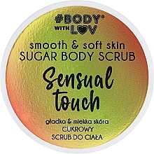 Düfte, Parfümerie und Kosmetik Körperpeeling aus Zucker - Body with Love Sensual Touch Sugar Body Scrub