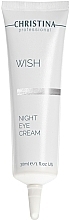 Düfte, Parfümerie und Kosmetik Nachtcreme für die Augenpartie - Christina Wish Night Eye Cream