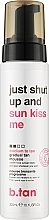 Düfte, Parfümerie und Kosmetik Bräunungsmousse Just Shut Up And Sun Kiss Me - B.tan Edium To Tan Everyday Glow Mousse