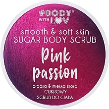 Düfte, Parfümerie und Kosmetik Körperpeeling aus Zucker - Body with Love Pink Passion Sugar Body Scrub