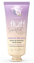 Düfte, Parfümerie und Kosmetik Pflegende und regenerierende Nachtmaske für den Körper mit Rose und Lavendel - Fluff Superfood Lavender Rose Sleeping Overnight Body Mask