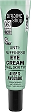 Düfte, Parfümerie und Kosmetik Augencreme Avocado und Aloe - Organic Shop Anti-Puffiness Eye Cream Aloe & Avocado