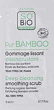 Peeling zur Tiefenreinigung - So'Bio Etic Pur Bamboo Deep Cleansing Smoothing Scrub (Probe)  — Bild N1