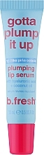 Düfte, Parfümerie und Kosmetik Lippenserum - B.fresh Gotta Plump It Up Lip Serum