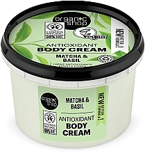 Düfte, Parfümerie und Kosmetik Körpercreme Matcha und Basilikum - Organic Shop Antioxidant Body Cream Matcha and Basil