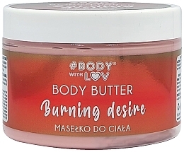 Düfte, Parfümerie und Kosmetik Körperbutter - Body with Love Burning Desire Body Batter