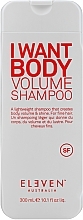 Düfte, Parfümerie und Kosmetik Volumengebendes Shampoo mit Weizenproteinen - Eleven Australia I Want Body Volume Shampoo