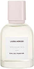 Laura Mercier Neroli du Sud Eau de Parfum - Eau de Parfum — Bild N1