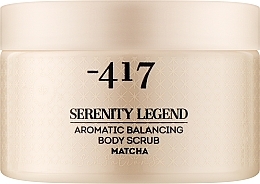 Düfte, Parfümerie und Kosmetik Aromatisches Körperpeeling - -417 Serenity Legend Aromatic Balancing Body Scrub Matcha