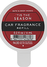 Düfte, Parfümerie und Kosmetik Auto-Lufterfrischer Tis The Season - Bath And Body Works Tis The Season Car Fragrance Refill (Refill) 