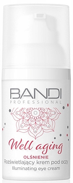 Aufhellende Augencreme  - Bandi Professional Well Aging Illuminating Eye Cream  — Bild N1