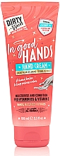 Düfte, Parfümerie und Kosmetik Feuchtigkeitscreme für Hände, Nägel und Nagelhaut - Dirty Works In Good Hands Hand Cream