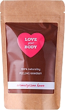 Düfte, Parfümerie und Kosmetik Kaffee-Peeling für den Körper Aromatischer Kaffee - Love Your Body Peeling