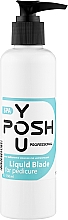 Düfte, Parfümerie und Kosmetik Flüssigklinge für Pediküre - YouPOSH Liquid Blade For Pedicure