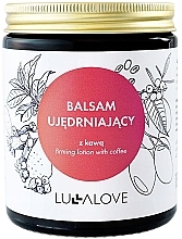 Düfte, Parfümerie und Kosmetik Straffender Körperbalsam mit Kaffee - LullaLove Firming Body Balm With Coffee